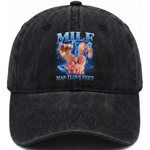 Inappropriate Adult Washed Cotton Baseball Cap Vintage Bootleg MILF Man I Love Feet TS10 Print Your Wear