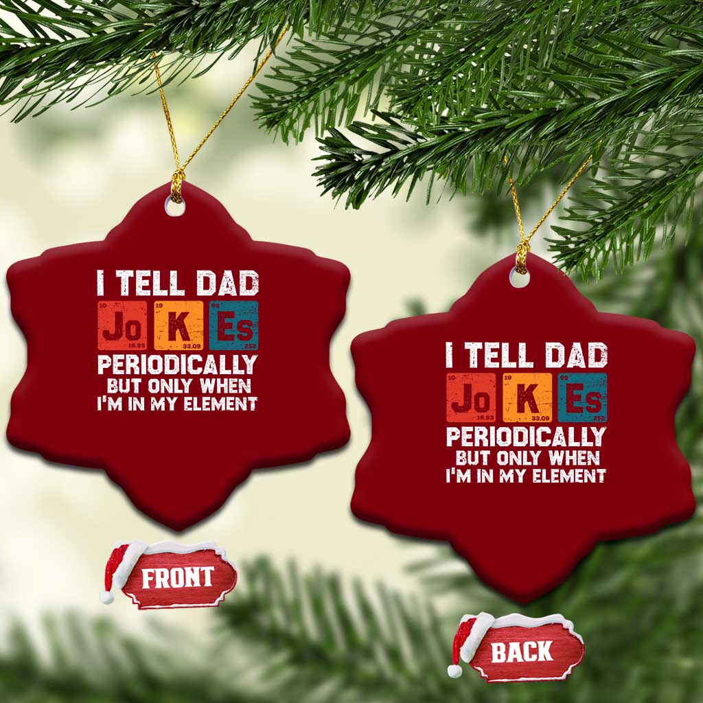 Dad Jokes Ceramic Ornament Periodically Element Funny Fathers Day TS10 Print Your Wear