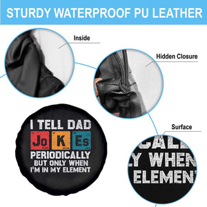 Dad Jokes Spare Tire Cover Periodically Element Funny Fathers Day TS10 Print Your Wear