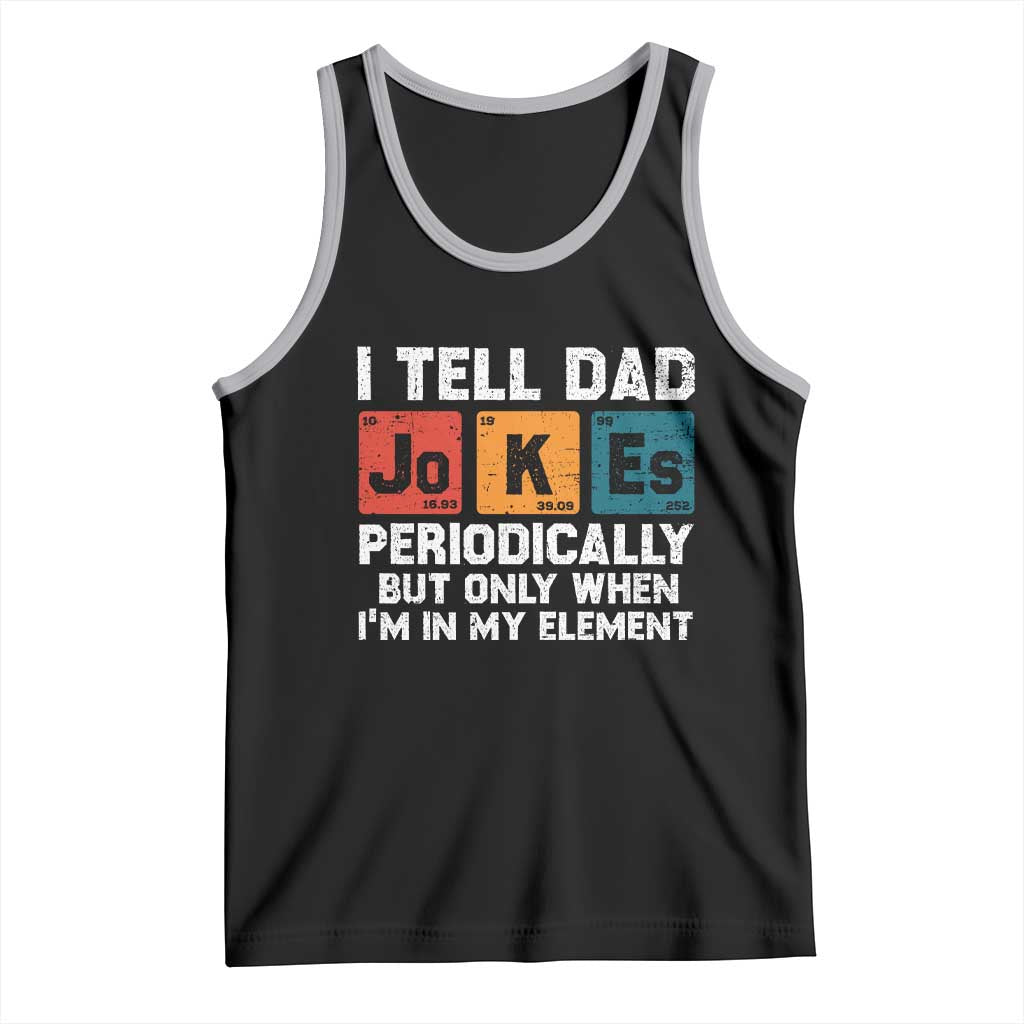 Dad Jokes Tank Top Periodically Element Funny Fathers Day TS10 Black Athletic Heather Print Your Wear