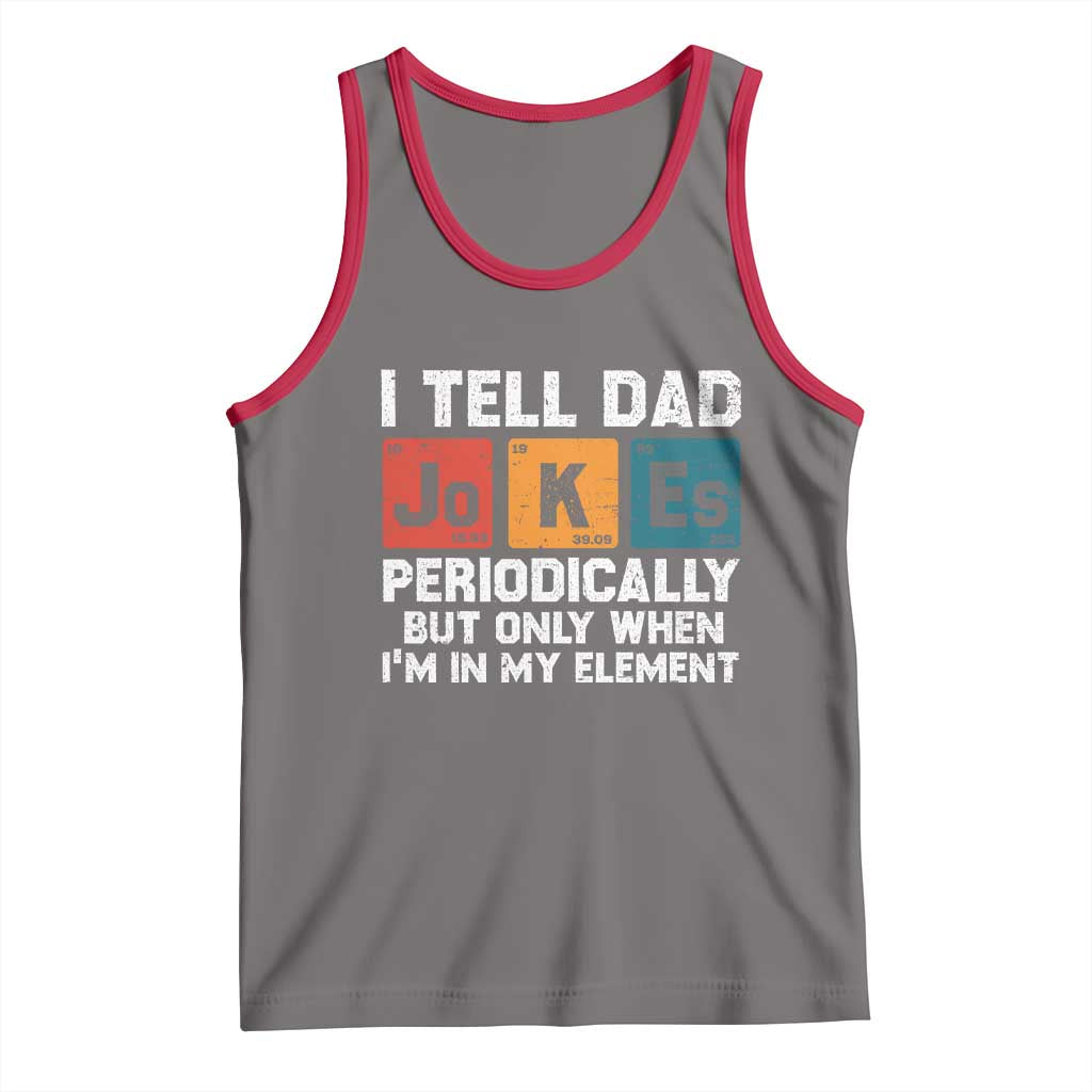 Dad Jokes Tank Top Periodically Element Funny Fathers Day TS10 Deep Heather Red Print Your Wear