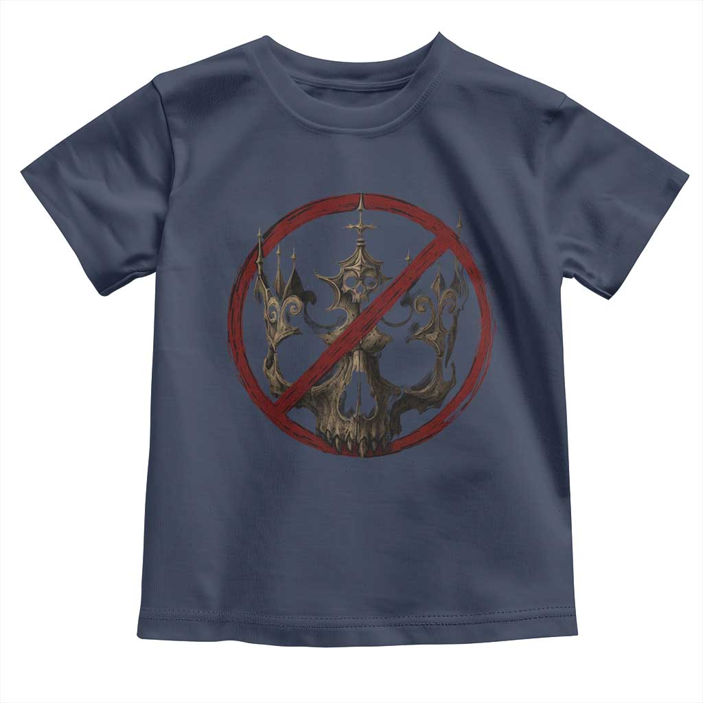 No Kings in America Toddler T Shirt Skull Crown Nope Kings TS10 Navy Print Your Wear