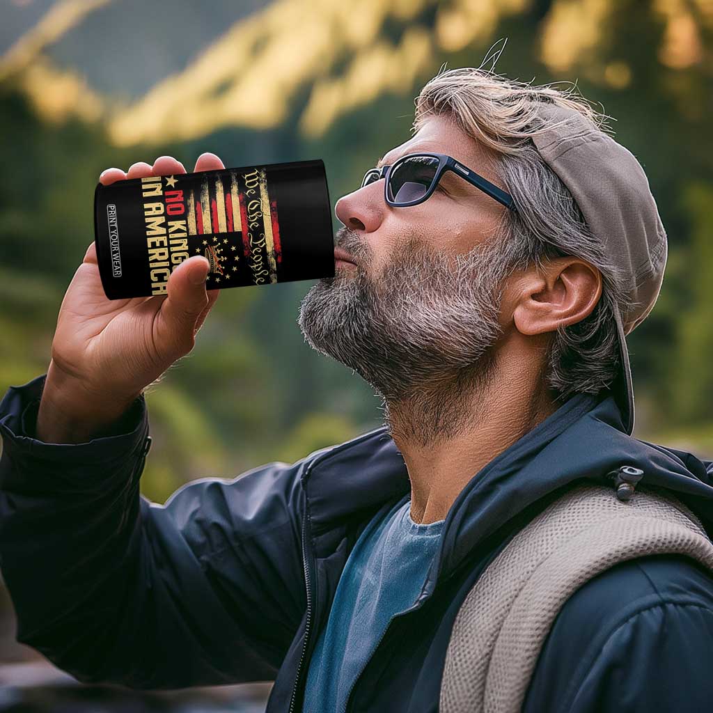 No Kings in America 4 in 1 Can Cooler Tumbler Vintage Old American Flag Patriotic 1776 We The People TS10 Print Your Wear