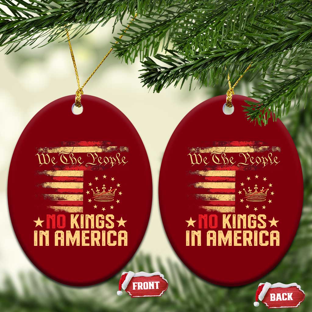 No Kings in America Ceramic Ornament Vintage Old American Flag Patriotic 1776 We The People TS10 Print Your Wear