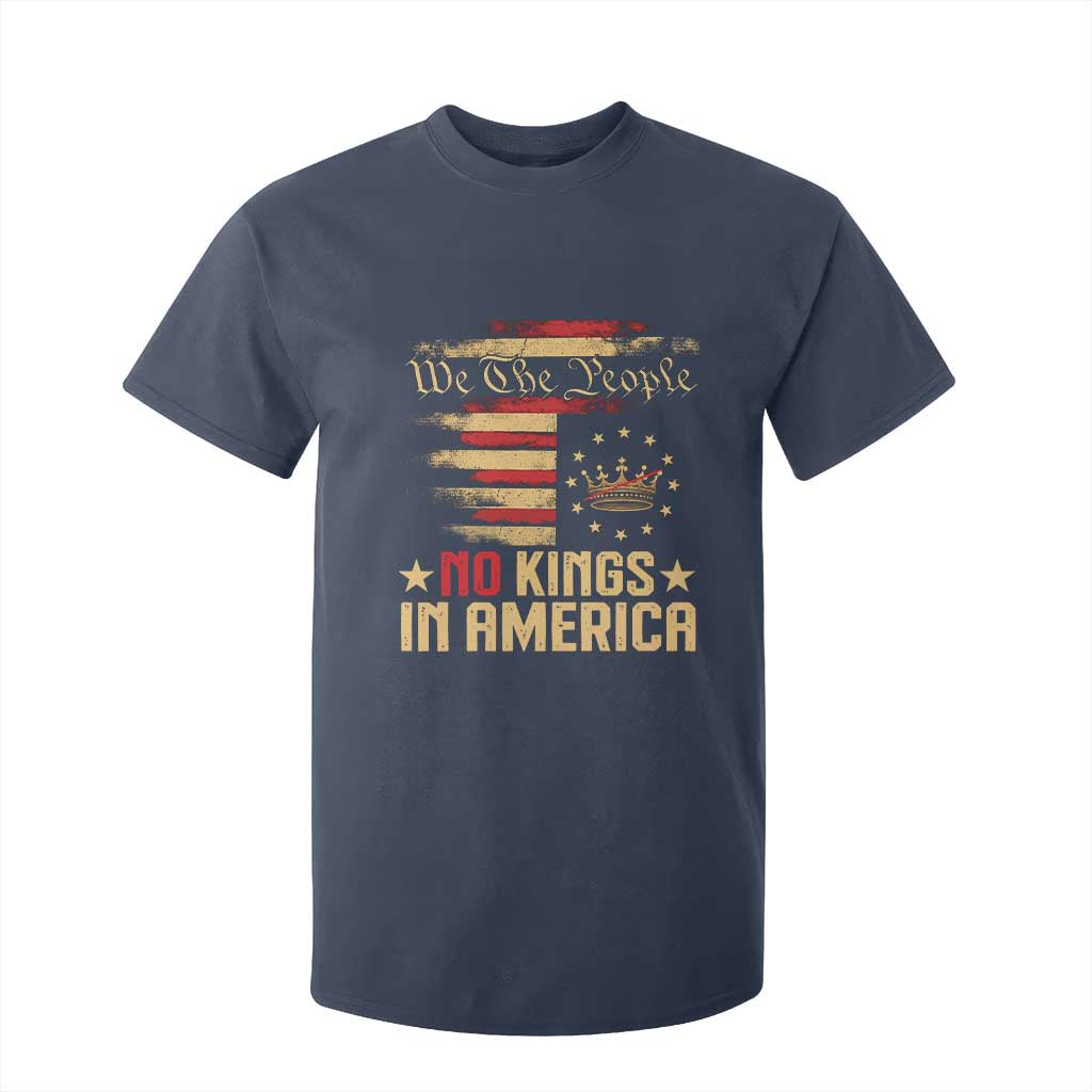 No Kings in America T Shirt For Kid Vintage Old American Flag Patriotic 1776 We The People TS10 Navy Print Your Wear