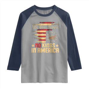 No Kings in America Raglan Shirt Vintage Old American Flag Patriotic 1776 We The People TS10 Sport Gray Navy Print Your Wear