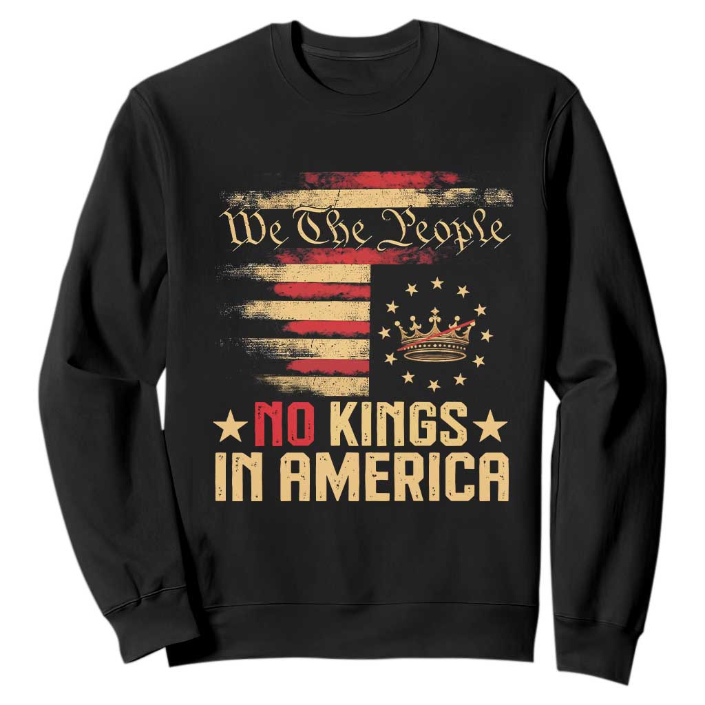 No Kings in America Sweatshirt Vintage Old American Flag Patriotic 1776 We The People TS10 Black Print Your Wear