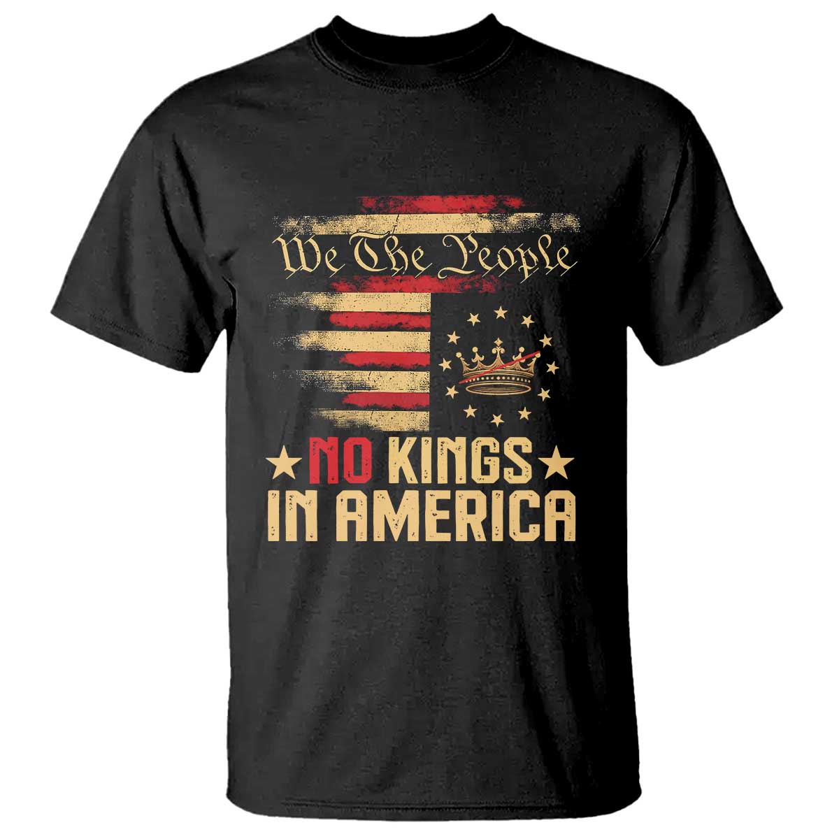 No Kings in America T Shirt Vintage Old American Flag Patriotic 1776 We The People TS10 Black Print Your Wear