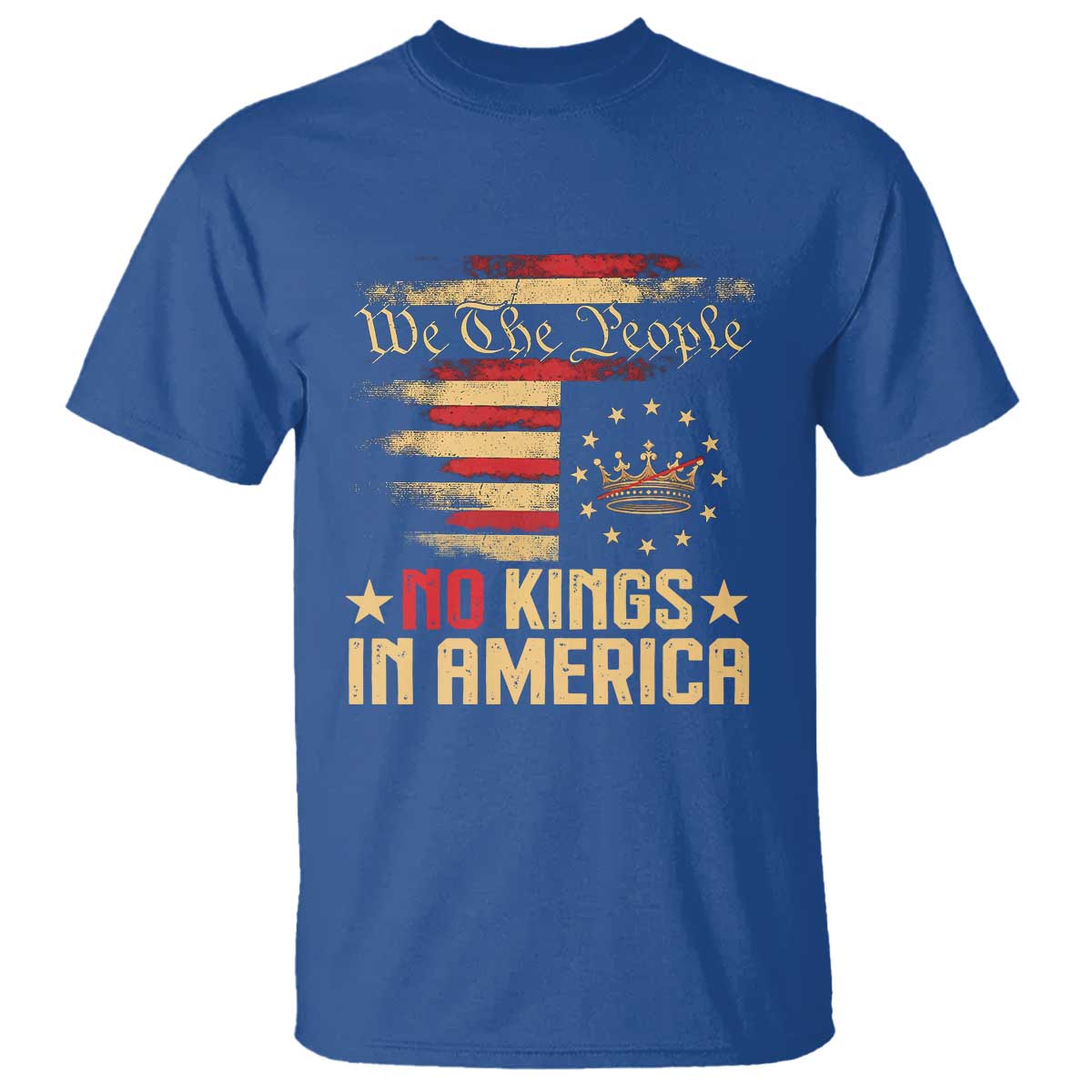 No Kings in America T Shirt Vintage Old American Flag Patriotic 1776 We The People TS10 Royal Blue Print Your Wear