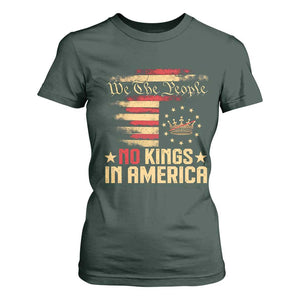 No Kings in America T Shirt For Women Vintage Old American Flag Patriotic 1776 We The People TS10 Dark Forest Green Print Your Wear