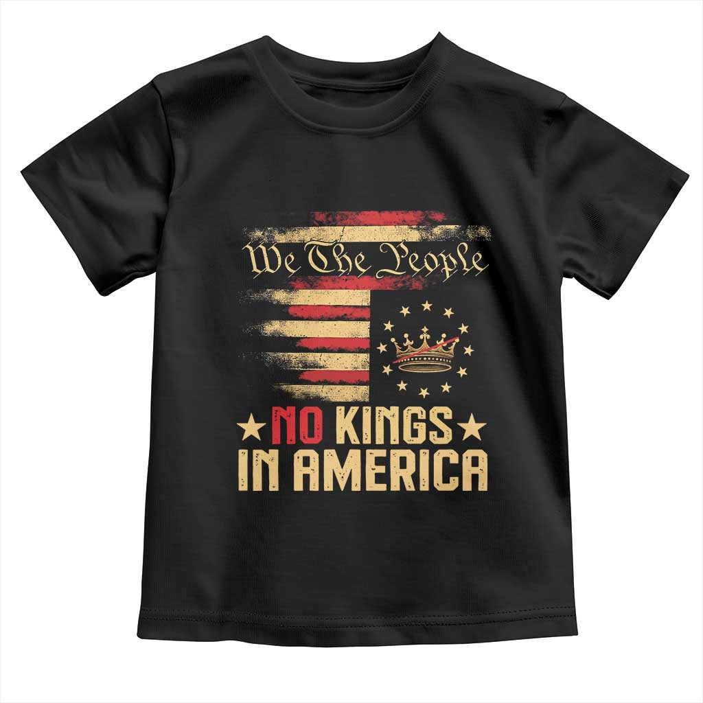 No Kings in America Toddler T Shirt Vintage Old American Flag Patriotic 1776 We The People TS10 Black Print Your Wear
