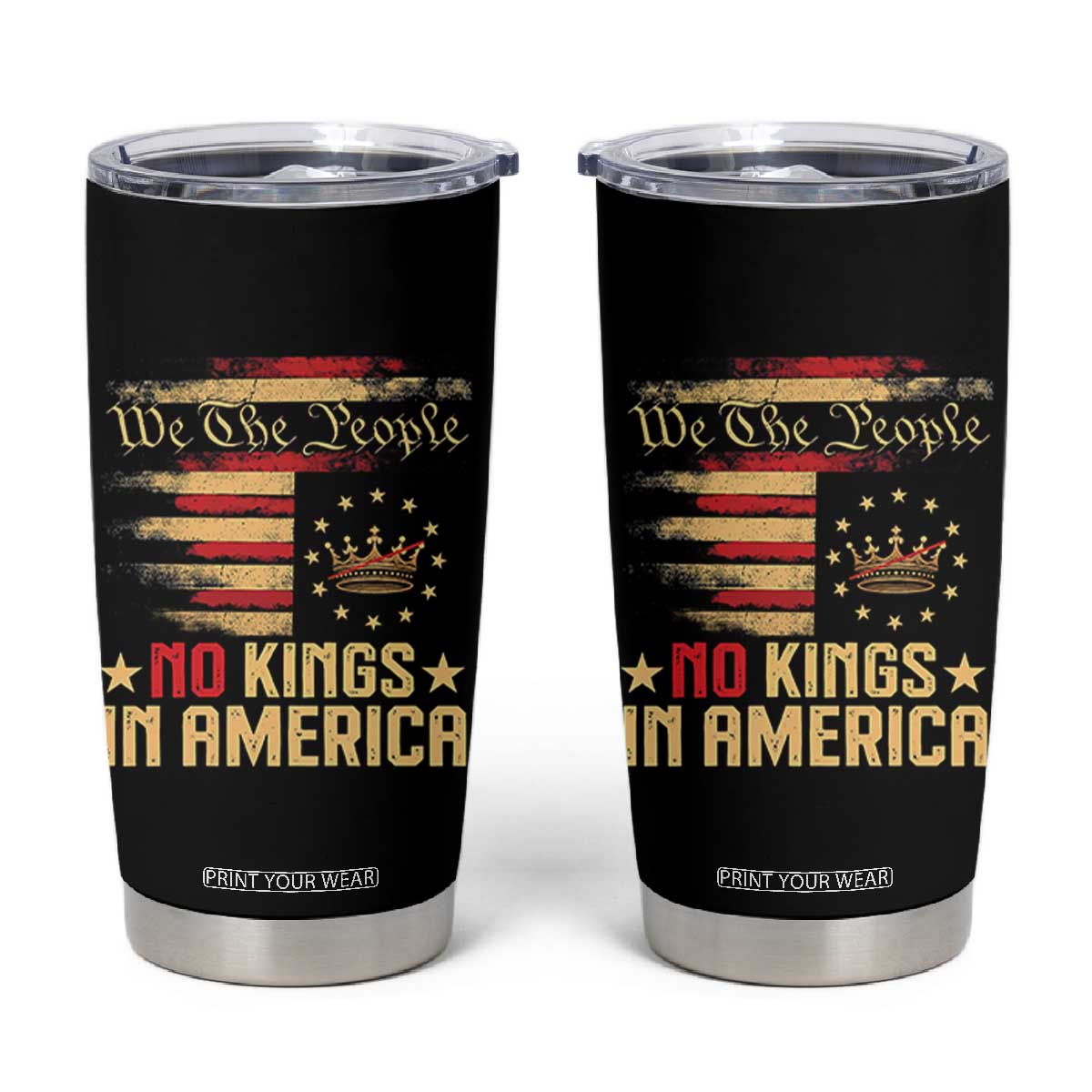 No Kings in America Tumbler Cup Vintage Old American Flag Patriotic 1776 We The People TS10 Black Print Your Wear