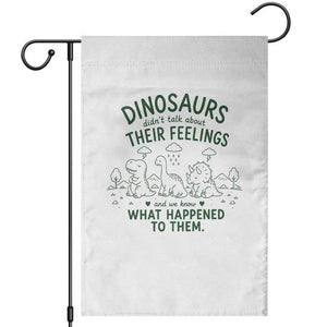 Funny Psychology Lover Garden Flag Dinosaurs Didnt Talk About Their Feelings Mental Health Therapist
