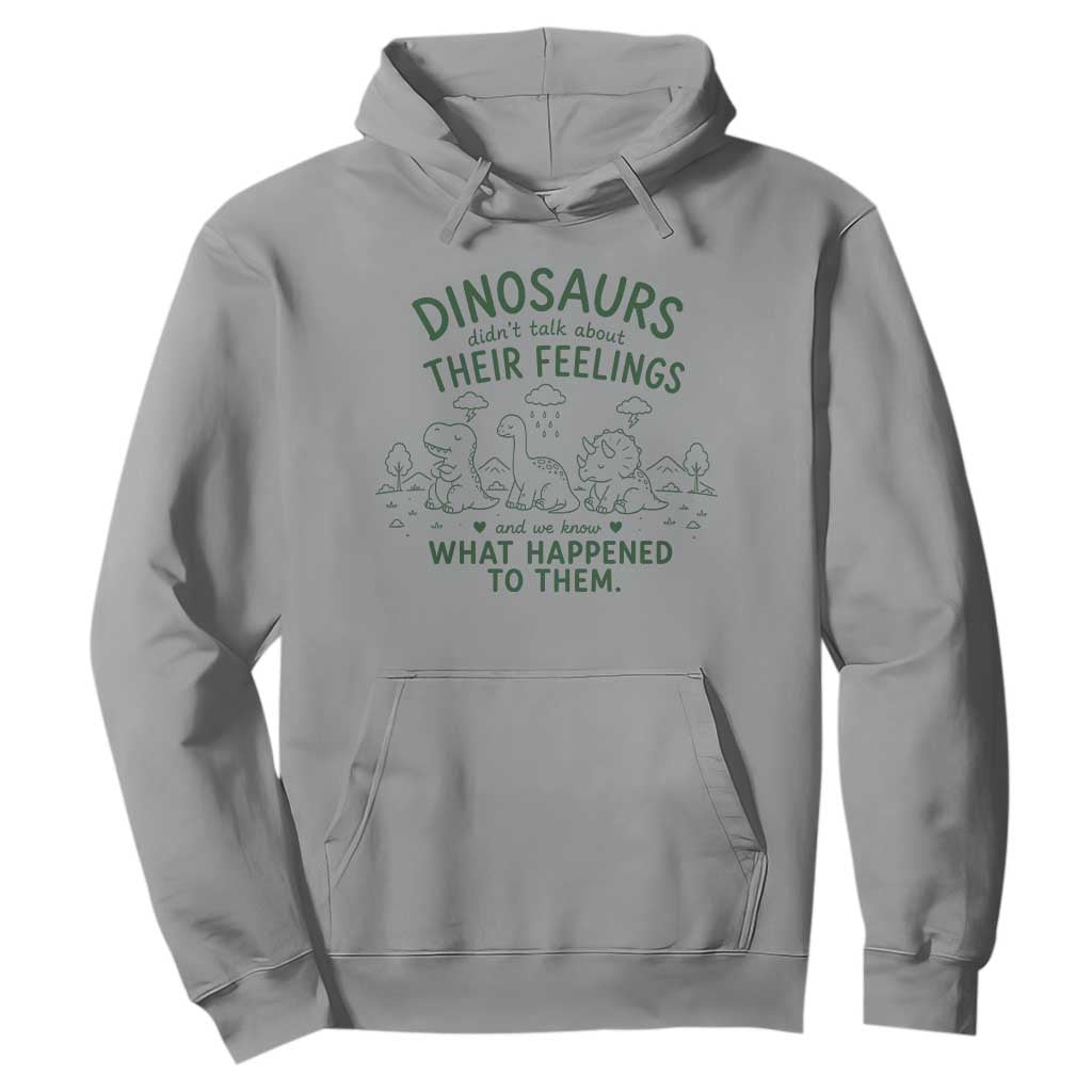 Funny Psychology Lover Hoodie Dinosaurs Didnt Talk About Their Feelings Mental Health Therapist
