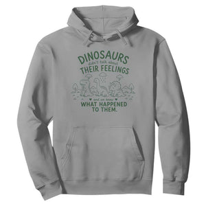 Funny Psychology Lover Hoodie Dinosaurs Didnt Talk About Their Feelings Mental Health Therapist