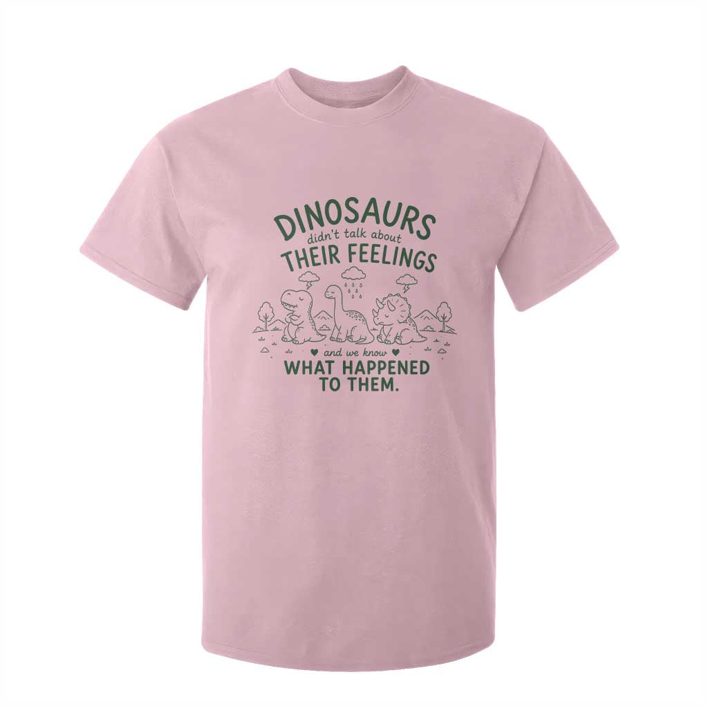 Funny Psychology Lover T Shirt For Kid Dinosaurs Didnt Talk About Their Feelings Mental Health Therapist