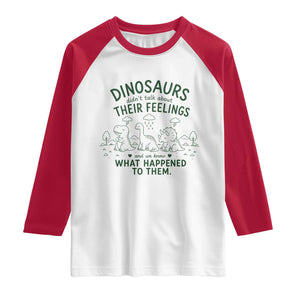 Funny Psychology Lover Raglan Shirt Dinosaurs Didnt Talk About Their Feelings Mental Health Therapist