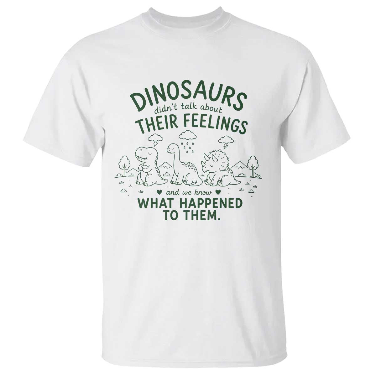 Funny Psychology Lover T Shirt Dinosaurs Didnt Talk About Their Feelings Mental Health Therapist