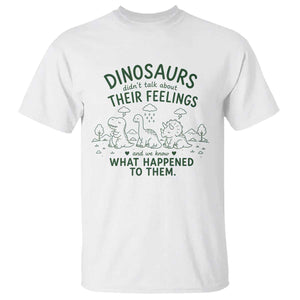 Funny Psychology Lover T Shirt Dinosaurs Didnt Talk About Their Feelings Mental Health Therapist
