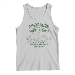Funny Psychology Lover Tank Top Dinosaurs Didnt Talk About Their Feelings Mental Health Therapist