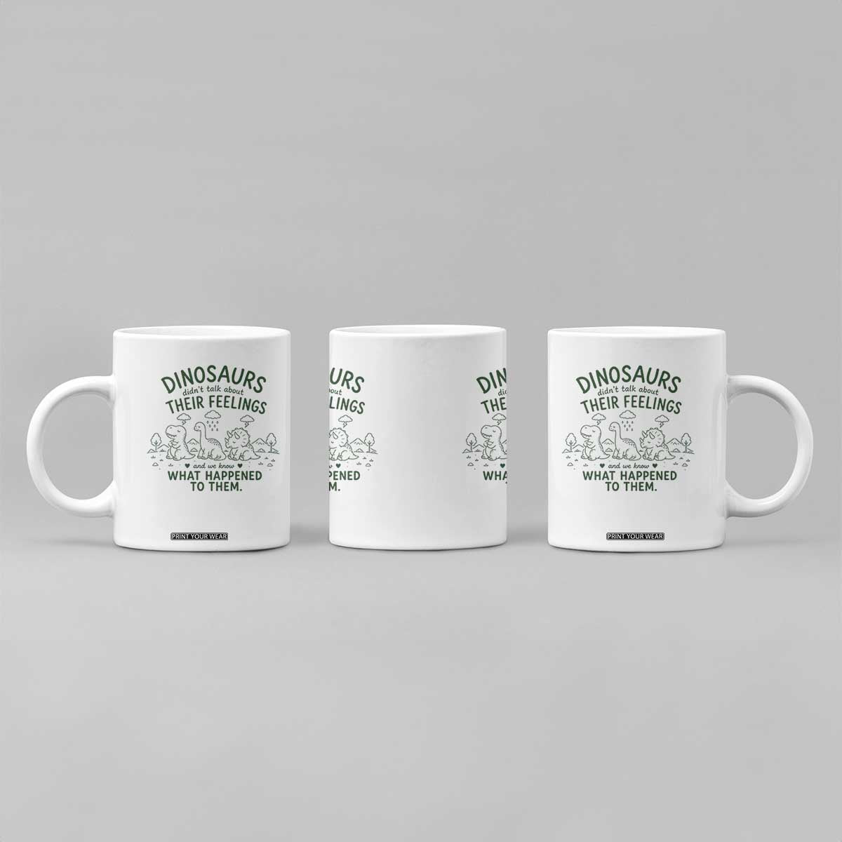 Funny Psychology Lover Coffee Mug Dinosaurs Didnt Talk About Their Feelings Mental Health Therapist