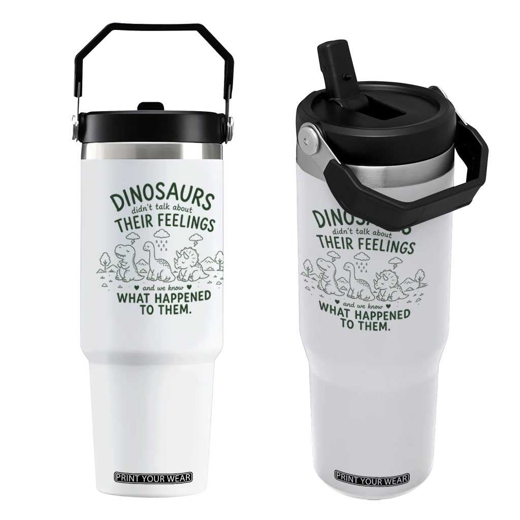 Funny Psychology Lover Flip Straw Tumbler Dinosaurs Didnt Talk About Their Feelings Mental Health Therapist