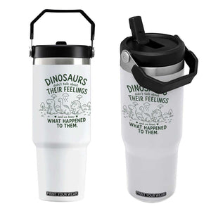 Funny Psychology Lover Flip Straw Tumbler Dinosaurs Didnt Talk About Their Feelings Mental Health Therapist