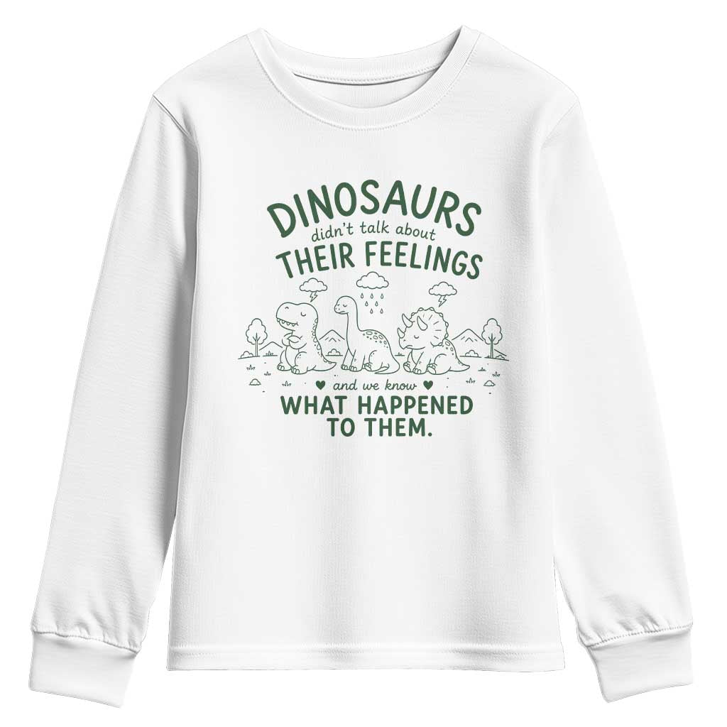 Funny Psychology Lover Youth Sweatshirt Dinosaurs Didnt Talk About Their Feelings Mental Health Therapist