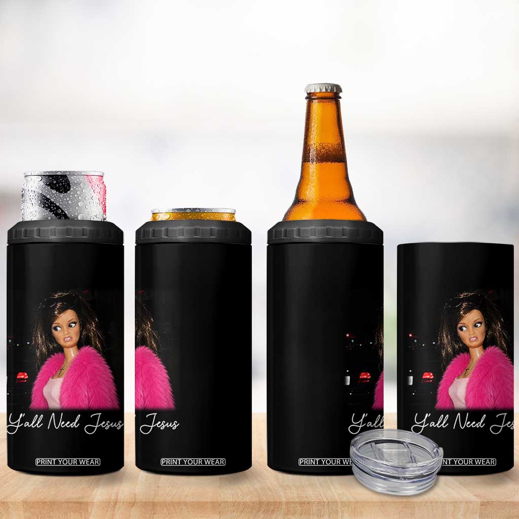 Y'all Need Jesus Funny Girls Meme Saying Christian Humor 4 in 1 Can Cooler Tumbler