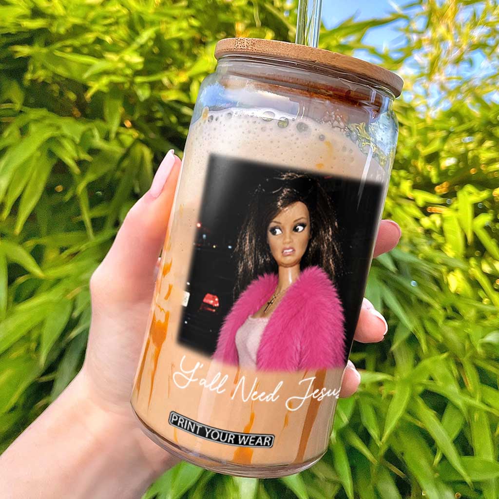 Y'all Need Jesus Funny Girls Meme Saying Christian Humor Glass Can
