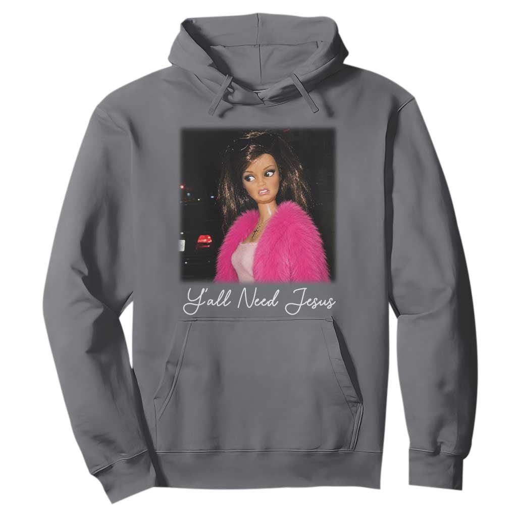 Y'all Need Jesus Funny Girls Meme Saying Christian Humor Hoodie
