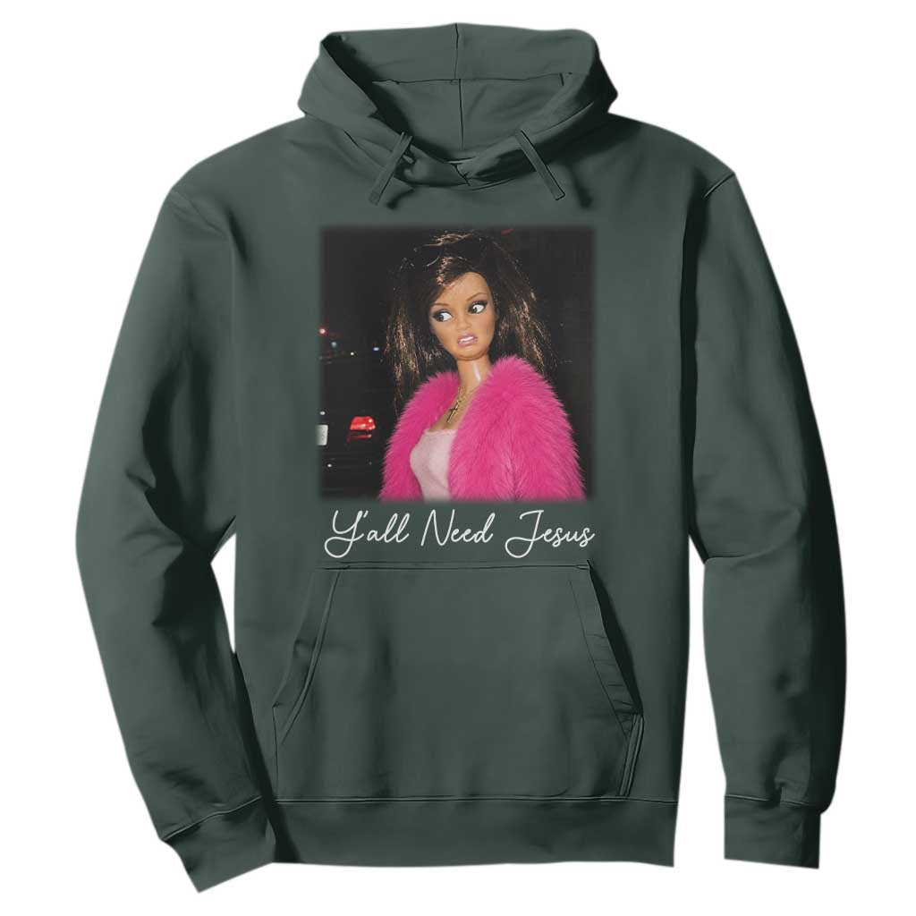 Y'all Need Jesus Funny Girls Meme Saying Christian Humor Hoodie