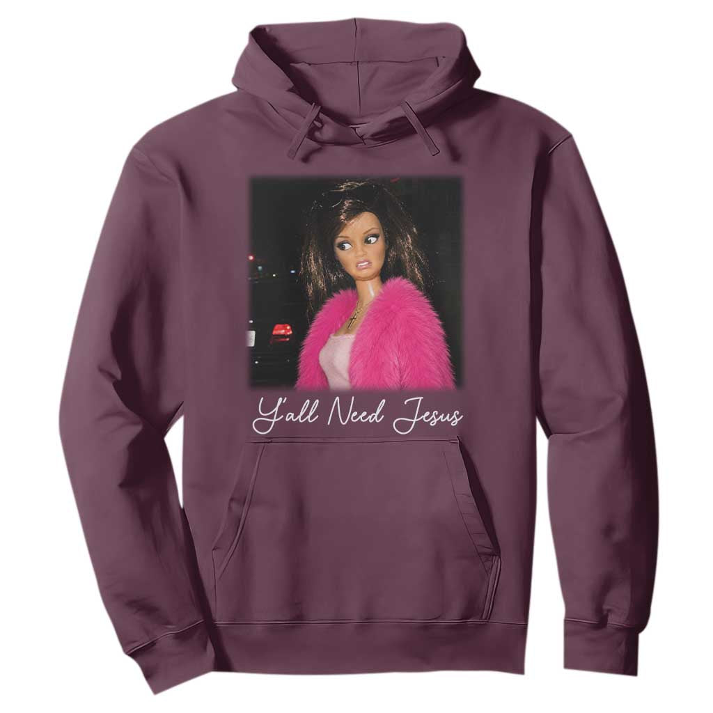 Y'all Need Jesus Funny Girls Meme Saying Christian Humor Hoodie