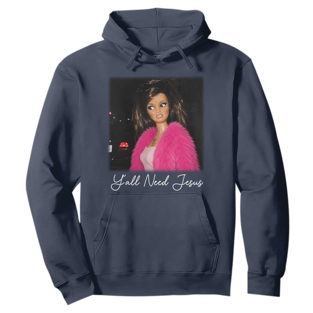 Y'all Need Jesus Funny Girls Meme Saying Christian Humor Hoodie