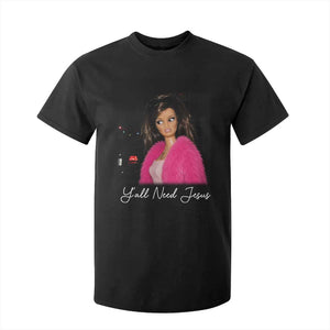 Y'all Need Jesus Funny Girls Meme Saying Christian Humor T Shirt For Kid
