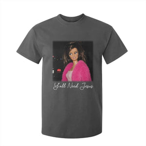 Y'all Need Jesus Funny Girls Meme Saying Christian Humor T Shirt For Kid