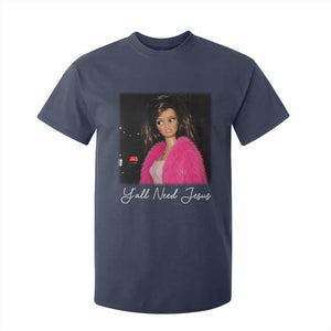 Y'all Need Jesus Funny Girls Meme Saying Christian Humor T Shirt For Kid