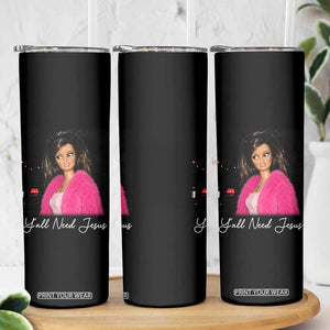 Y'all Need Jesus Funny Girls Meme Saying Christian Humor Skinny Tumbler TS10 Print Your Wear