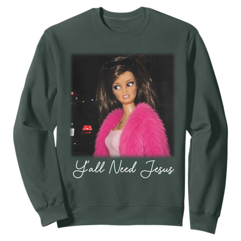 Y'all Need Jesus Funny Girls Meme Saying Christian Humor Sweatshirt