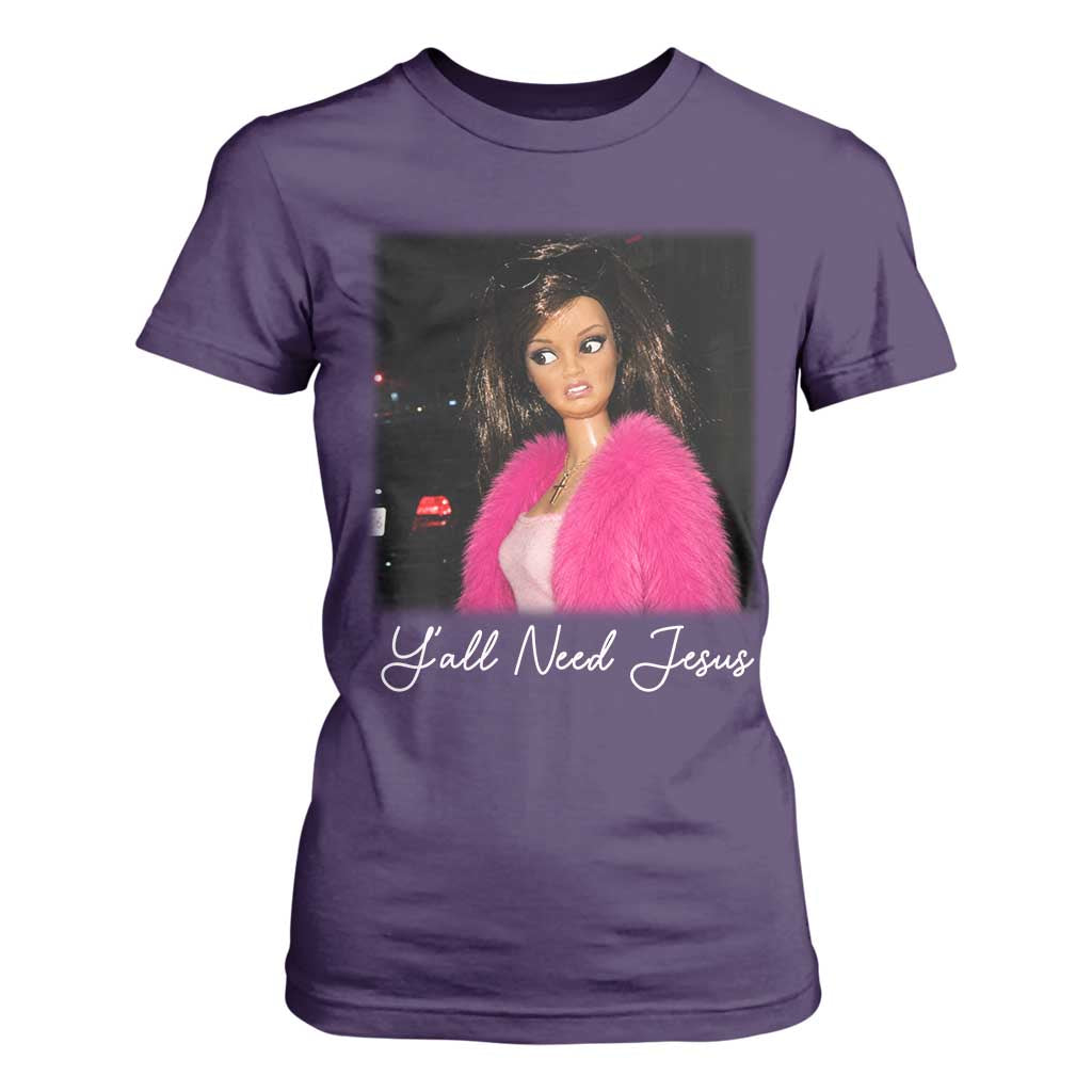 Y'all Need Jesus Funny Girls Meme Saying Christian Humor T Shirt For Women
