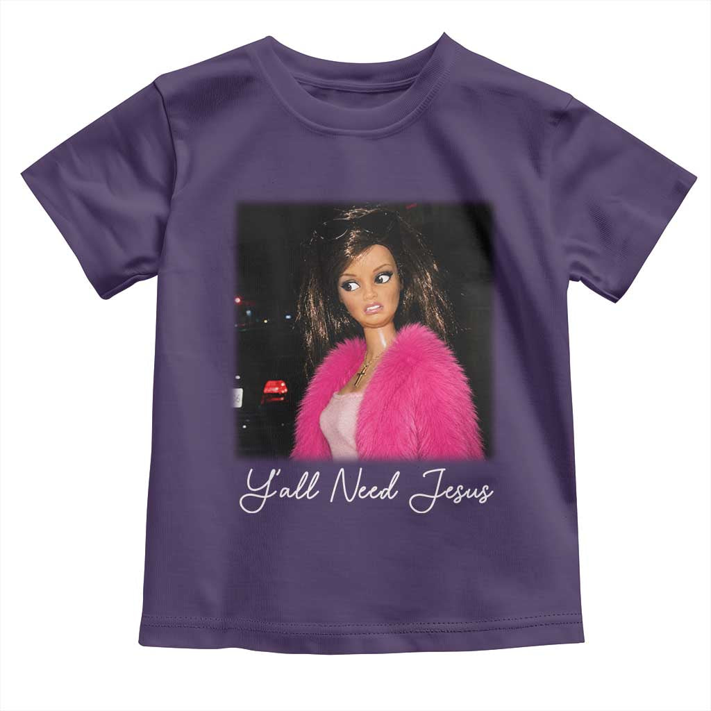 Y'all Need Jesus Funny Girls Meme Saying Christian Humor Toddler T Shirt