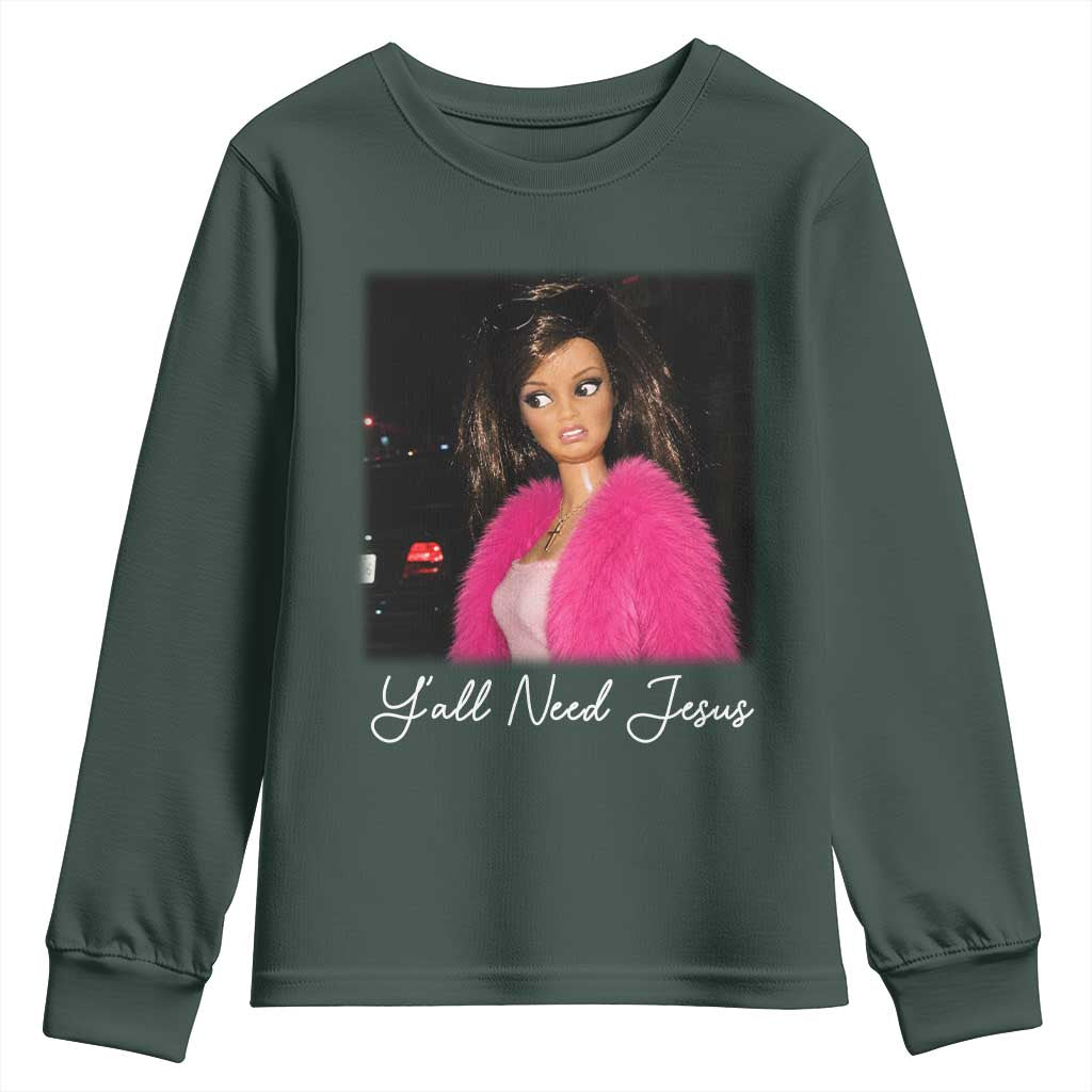 Y'all Need Jesus Funny Girls Meme Saying Christian Humor Youth Sweatshirt
