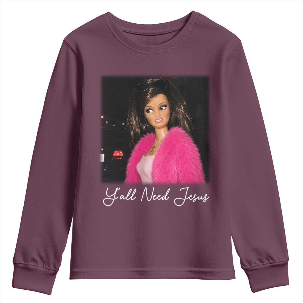 Y'all Need Jesus Funny Girls Meme Saying Christian Humor Youth Sweatshirt