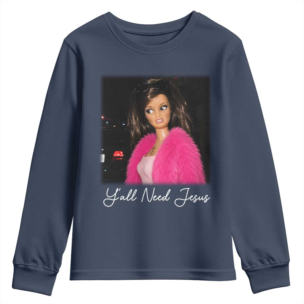 Y'all Need Jesus Funny Girls Meme Saying Christian Humor Youth Sweatshirt