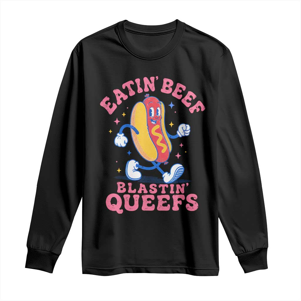 Hotdog Eatin Beef Blastin Queefs Inappropriate Long Sleeve Shirt Funny Cringe Offensive Humor TS10 Black Print Your Wear