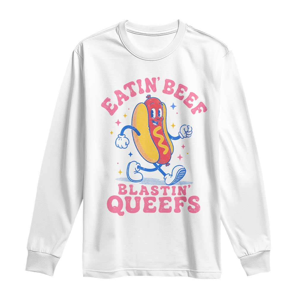 Hotdog Eatin Beef Blastin Queefs Inappropriate Long Sleeve Shirt Funny Cringe Offensive Humor