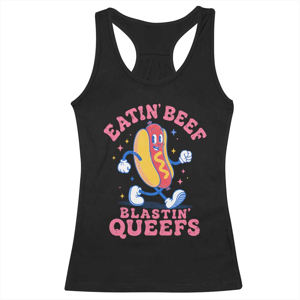 Hotdog Eatin Beef Blastin Queefs Inappropriate Racerback Tank Top Funny Cringe Offensive Humor TS10 Black Print Your Wear