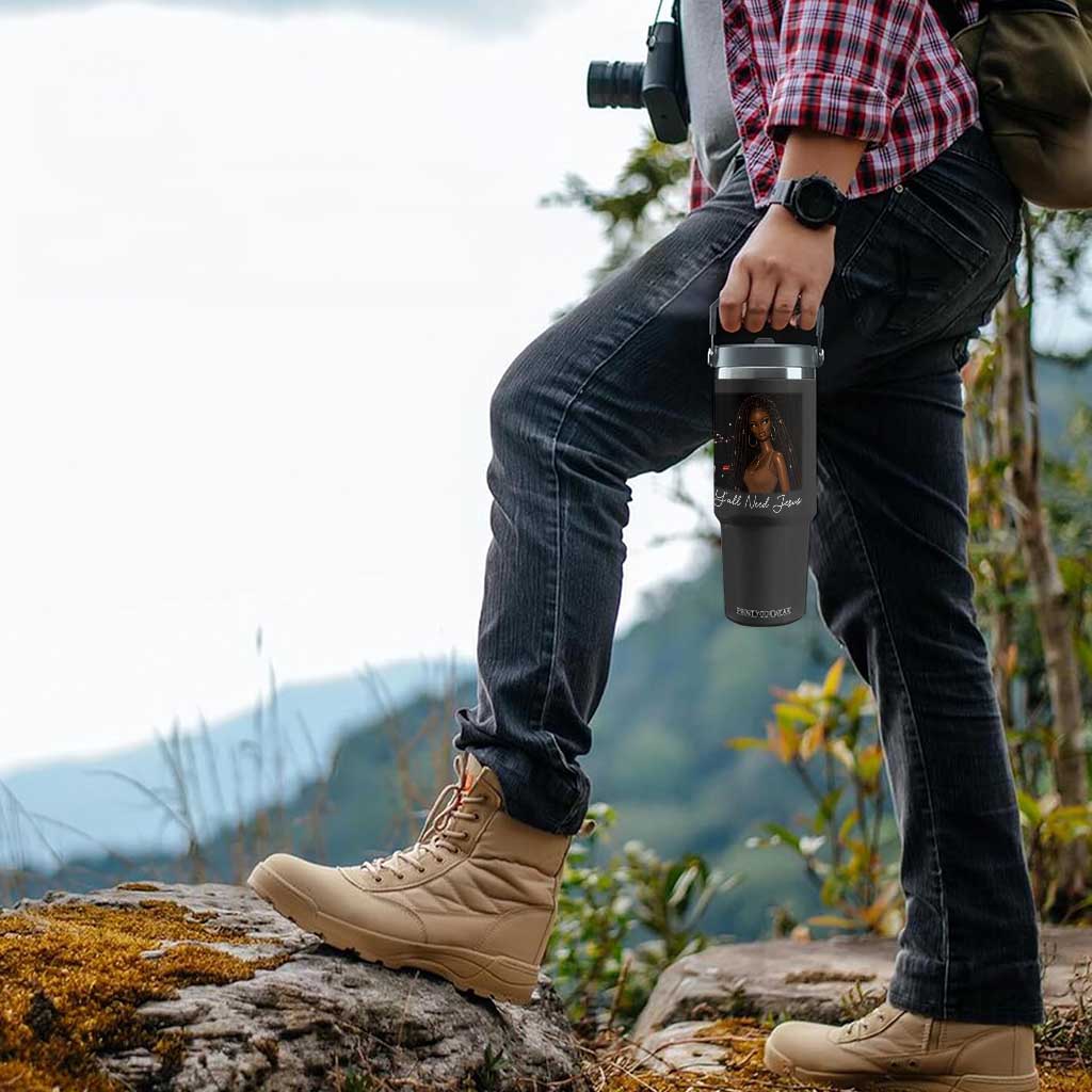 Need-Jesus Sarcastic Afro Doll Meme Funny Saying Christian Flip Straw Tumbler Black Girl African Pride TS10 Print Your Wear