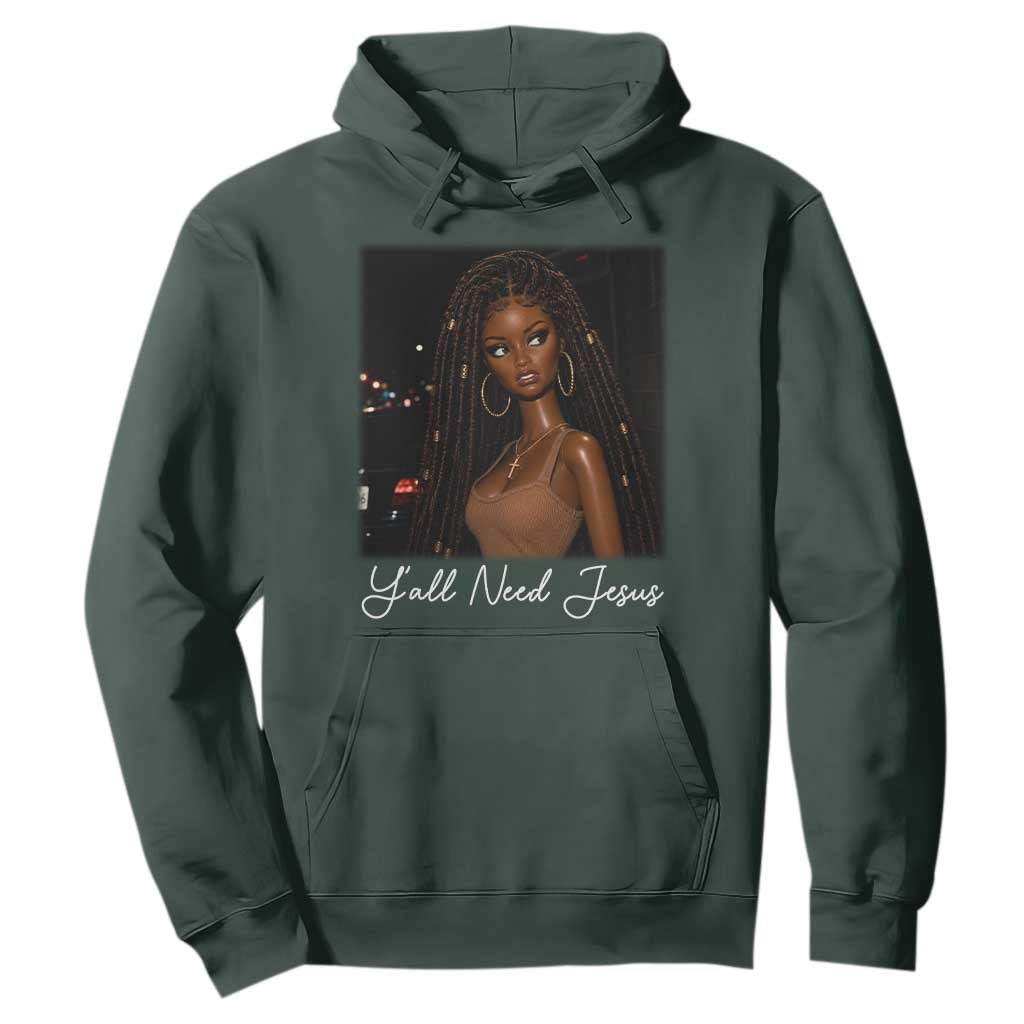 Need-Jesus Sarcastic Afro Doll Meme Funny Saying Christian Hoodie Black Girl African Pride TS10 Dark Forest Green Print Your Wear