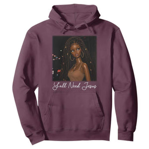 Need-Jesus Sarcastic Afro Doll Meme Funny Saying Christian Hoodie Black Girl African Pride TS10 Maroon Print Your Wear